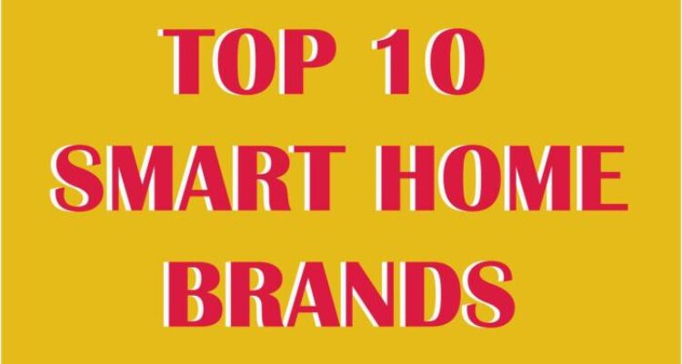 TOP 10 Smart Home Brands – SwitchBot Blog