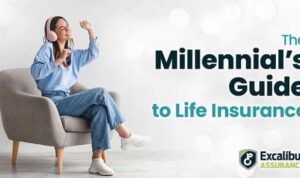 The Millennial’s Guide to Life Insurance - Excalibur Blog